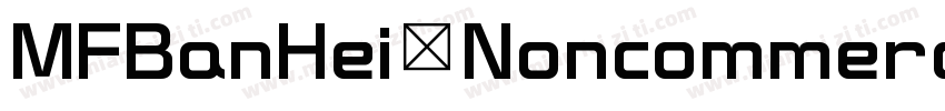 MFBanHei Noncommercial字体转换